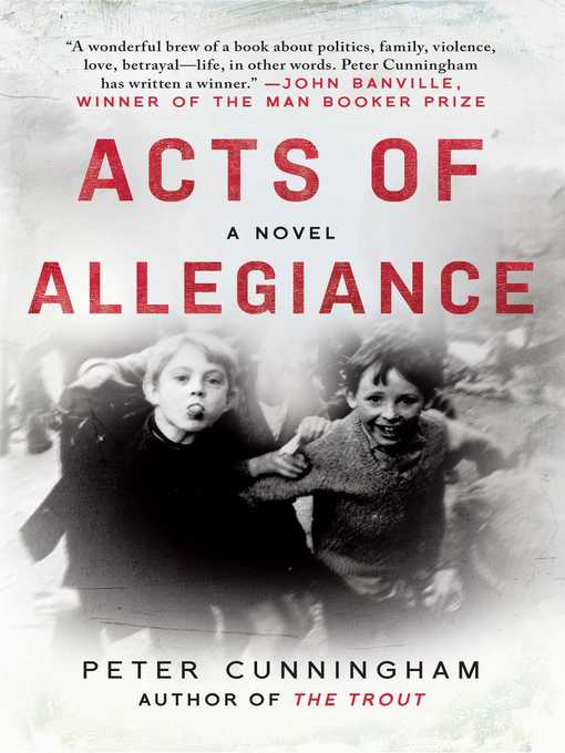 Title details for Acts of Allegiance by Peter Cunningham - Available